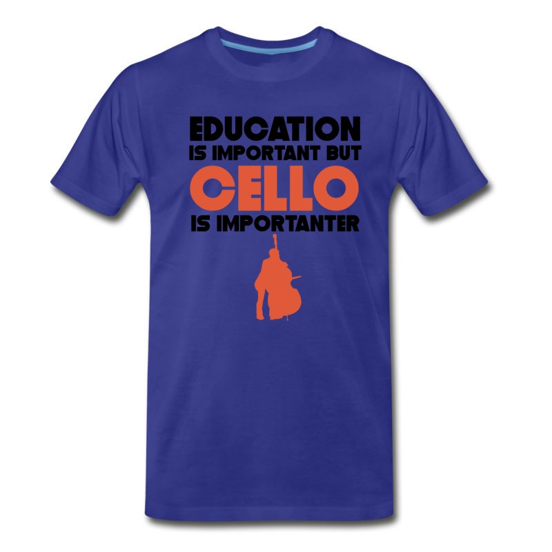 Men's Education Is Important But Cello Is Importanter T-Shirt