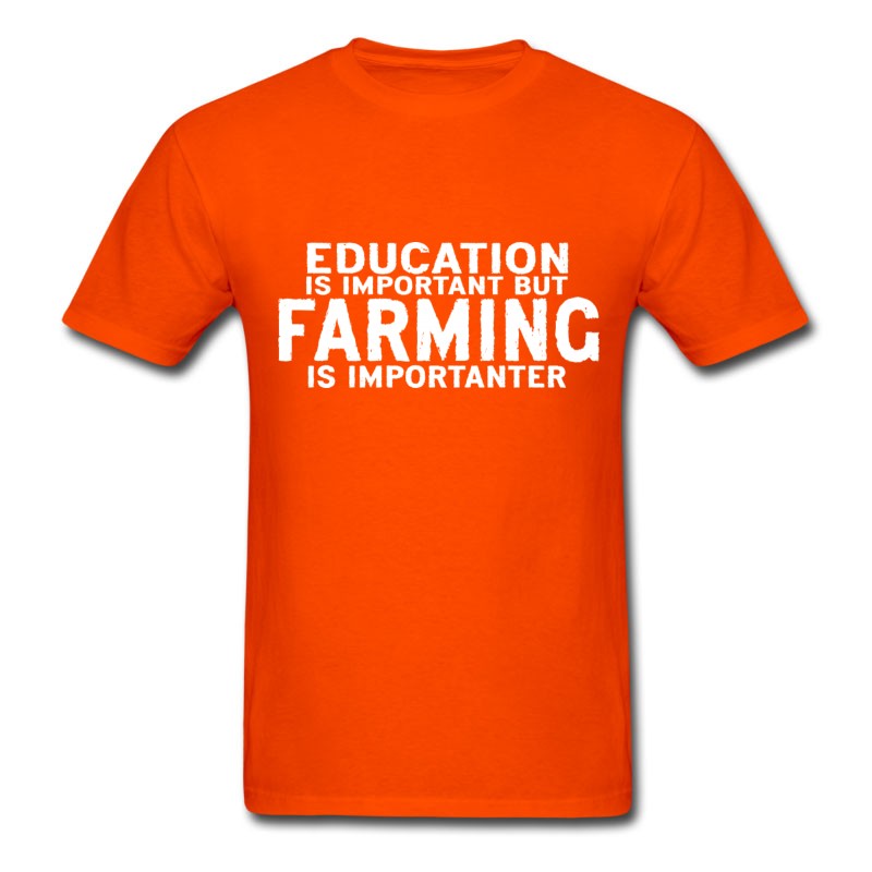 Men's Education Is Important But Farming Is Importanter T-Shirt