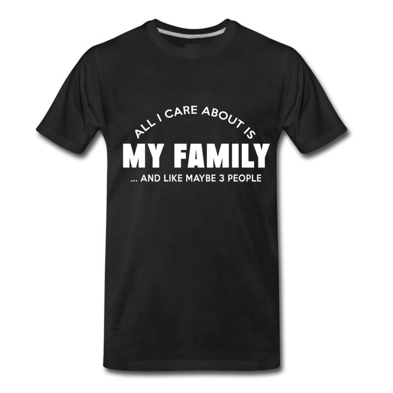 Men's Family - All I Care About Is My Family And Like T-Shirt