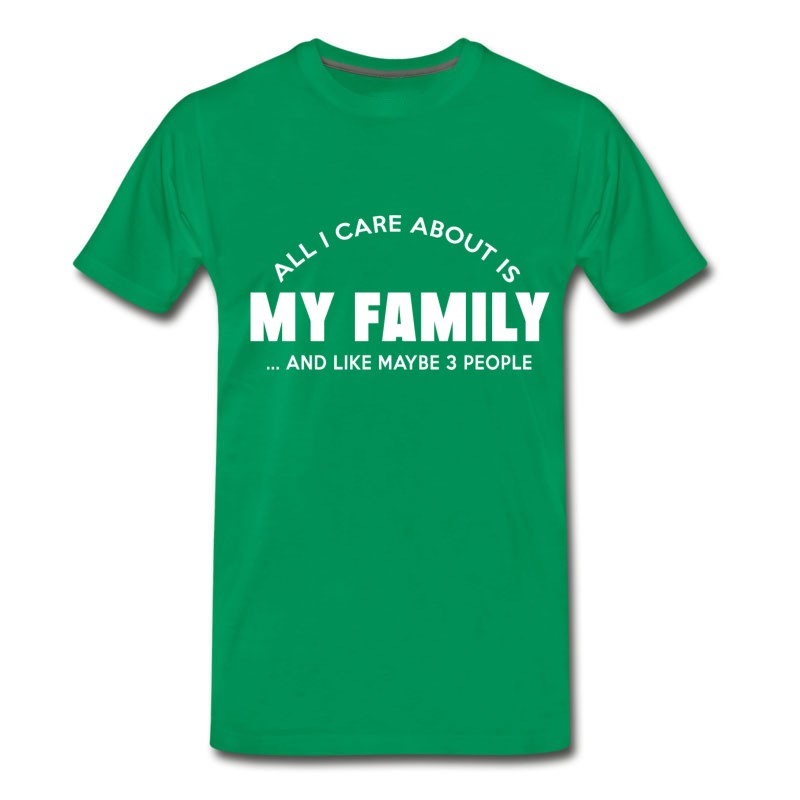 Men's Family - All I Care About Is My Family And Like T-Shirt