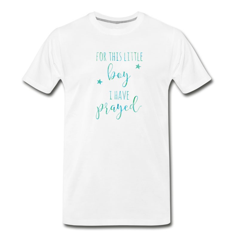 Men's For This Little BOY I Have Prayed T-Shirt