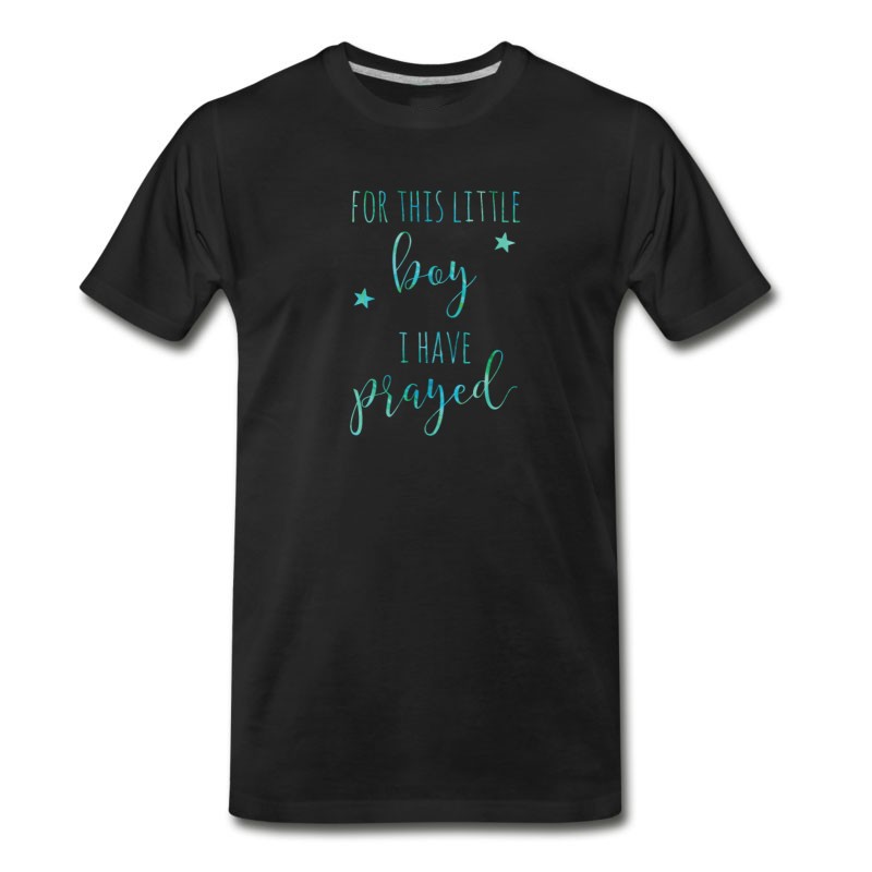 Men's For This Little BOY I Have Prayed T-Shirt