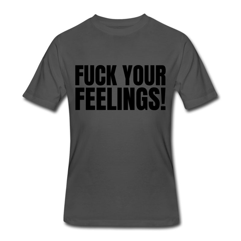 Men's Fuck Your Feelings 2 T-Shirt