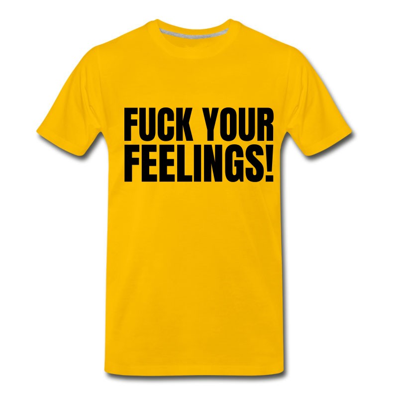 Men's Fuck Your Feelings 2 T-Shirt