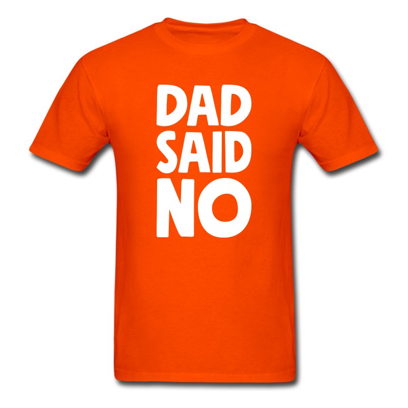 Men's Funny Father's - Day Gift Dad Said No T-Shirt