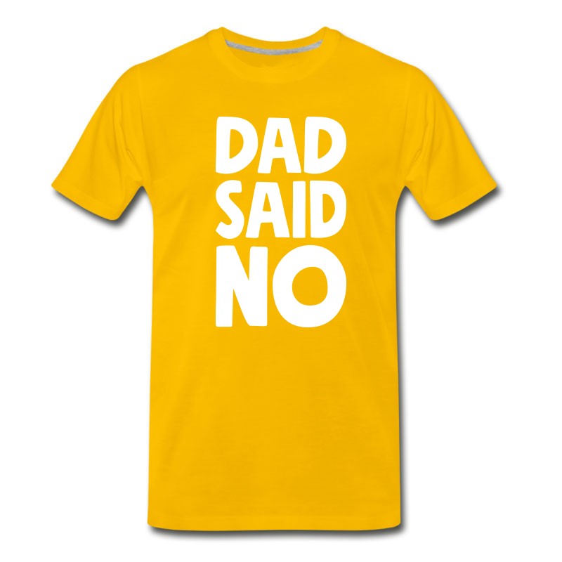 Men's Funny Father's - Day Gift Dad Said No T-Shirt