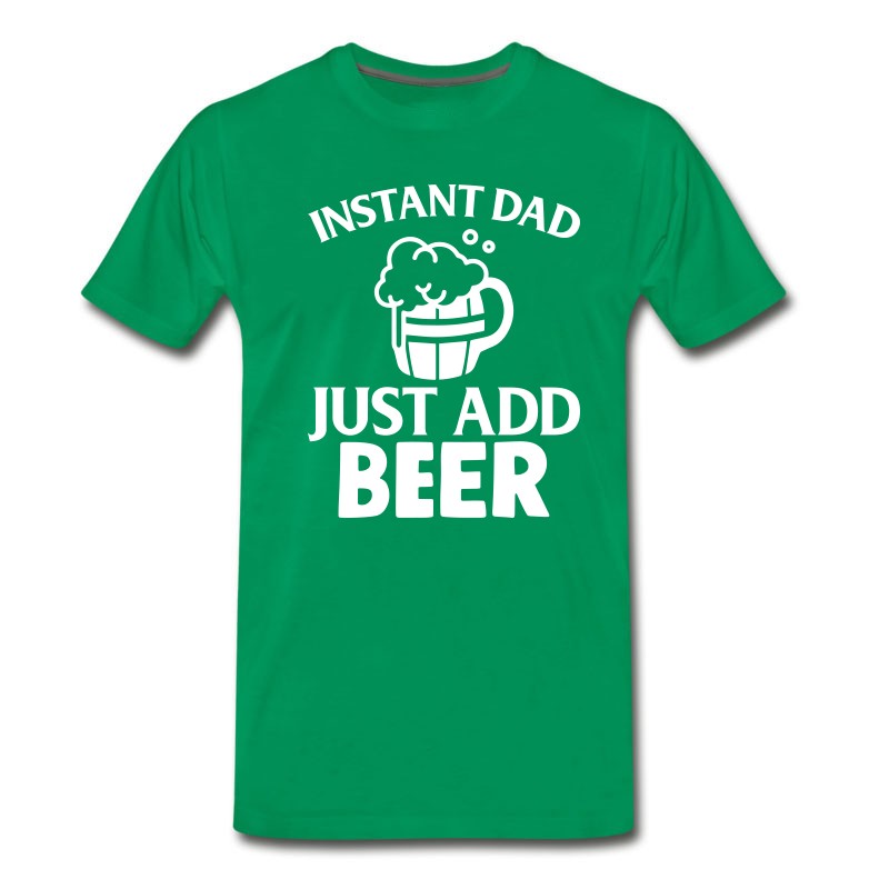 Men's Funny Father's Day Gift - Instant Dad Add Beer T-Shirt