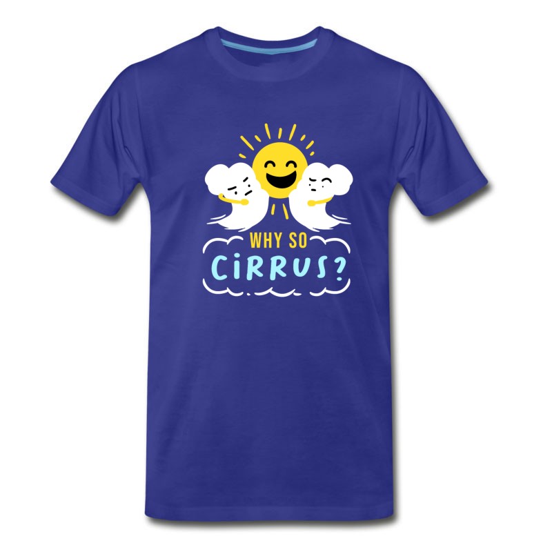 Men's Funny Meteorology Why So Cirrus Meteorologist Gift T-Shirt