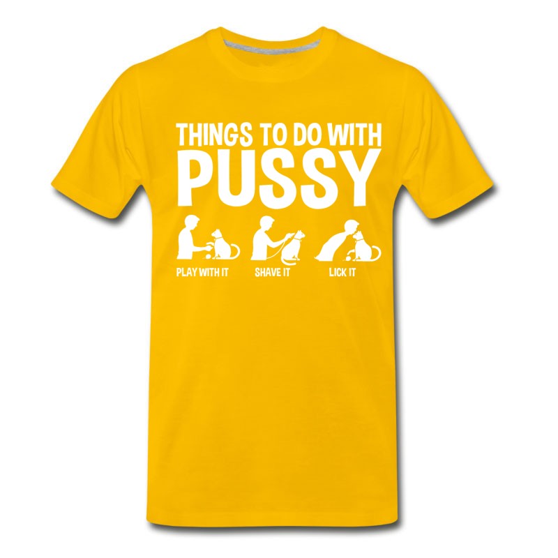 Men's Funny Things To Do With Pussy T-Shirt