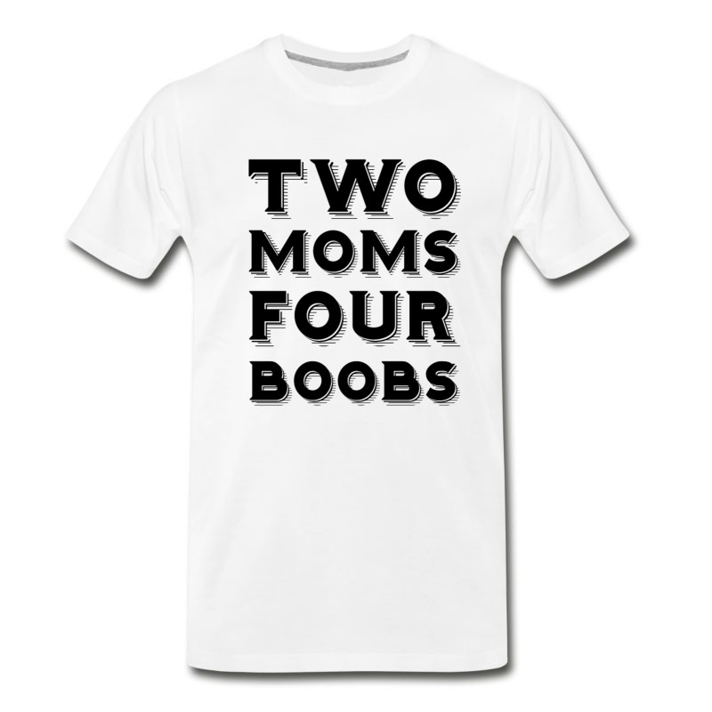 Men's Gay T Shirts Two Moms Four Boobs T-Shirt