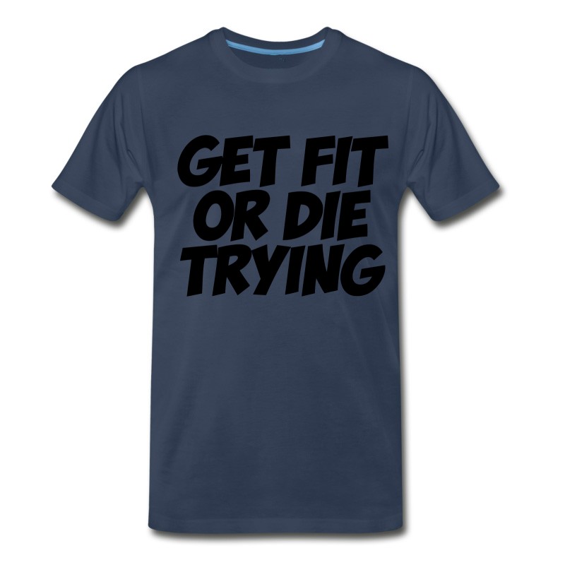 Men's Get Fit Or Die Trying T-Shirt