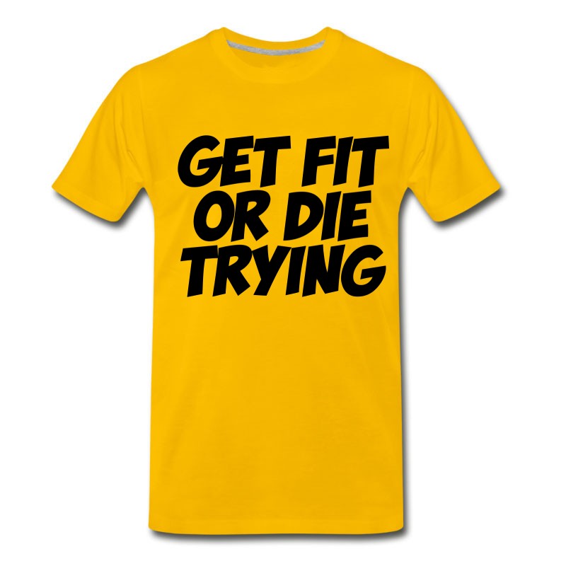 Men's Get Fit Or Die Trying T-Shirt