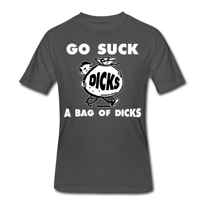 Men's Go Suck A Bag Of Dicks T-Shirt