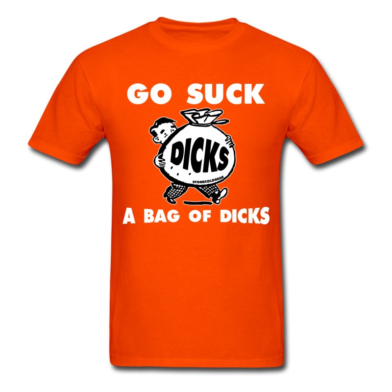 Men's Go Suck A Bag Of Dicks T-Shirt