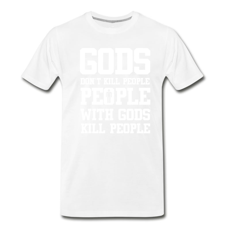 Men's God S Don T Kill People Atheist T Shirts T-Shirt