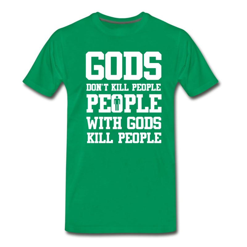 Men's God S Don T Kill People Atheist T Shirts T-Shirt