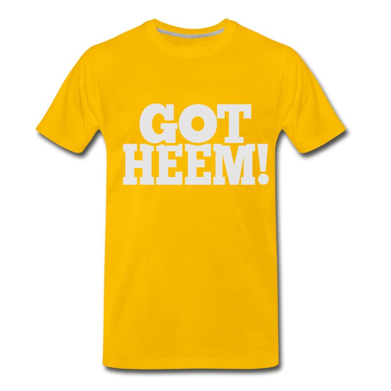 Men's Got Heem! T-Shirt