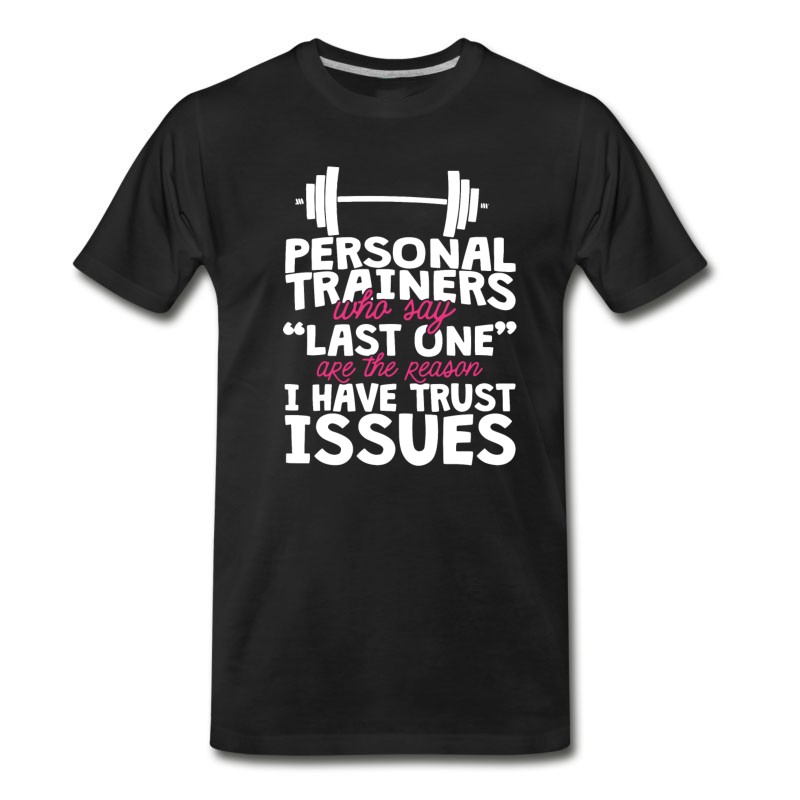 Men's Gym - Personal Trainers Who Say Last One Are The T-Shirt