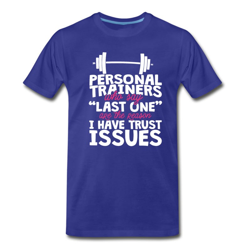 Men's Gym - Personal Trainers Who Say Last One Are The T-Shirt