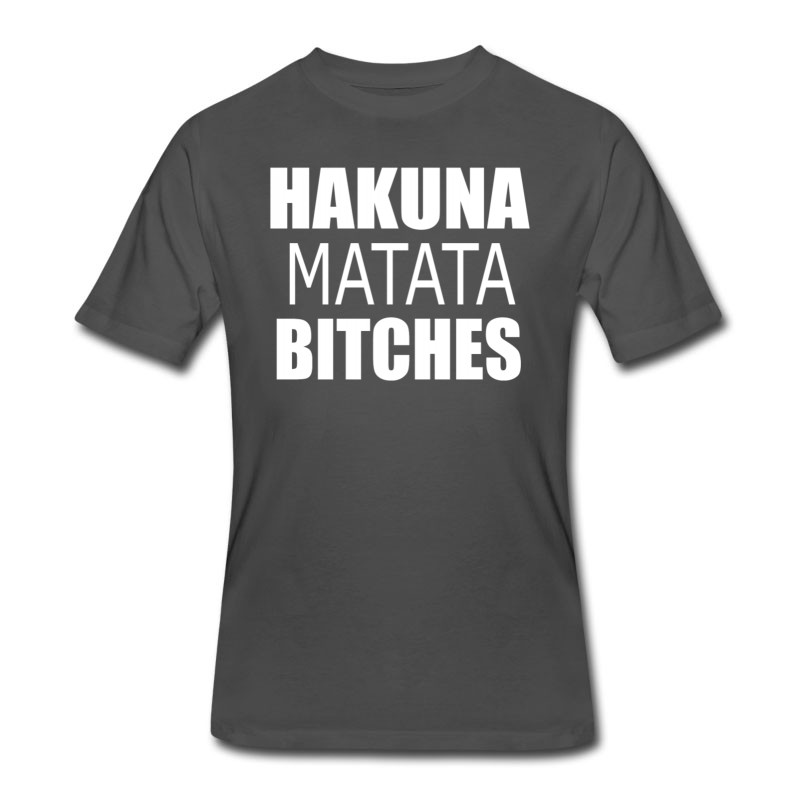 Men's HAKUNA MATATA BiTCHES T-Shirt