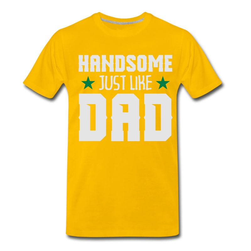 Men's Handsome Just Like Dad T-Shirt