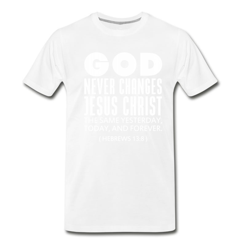 Men's HEBREWS 13:8 - GOD NEVER CHANGES T-Shirt