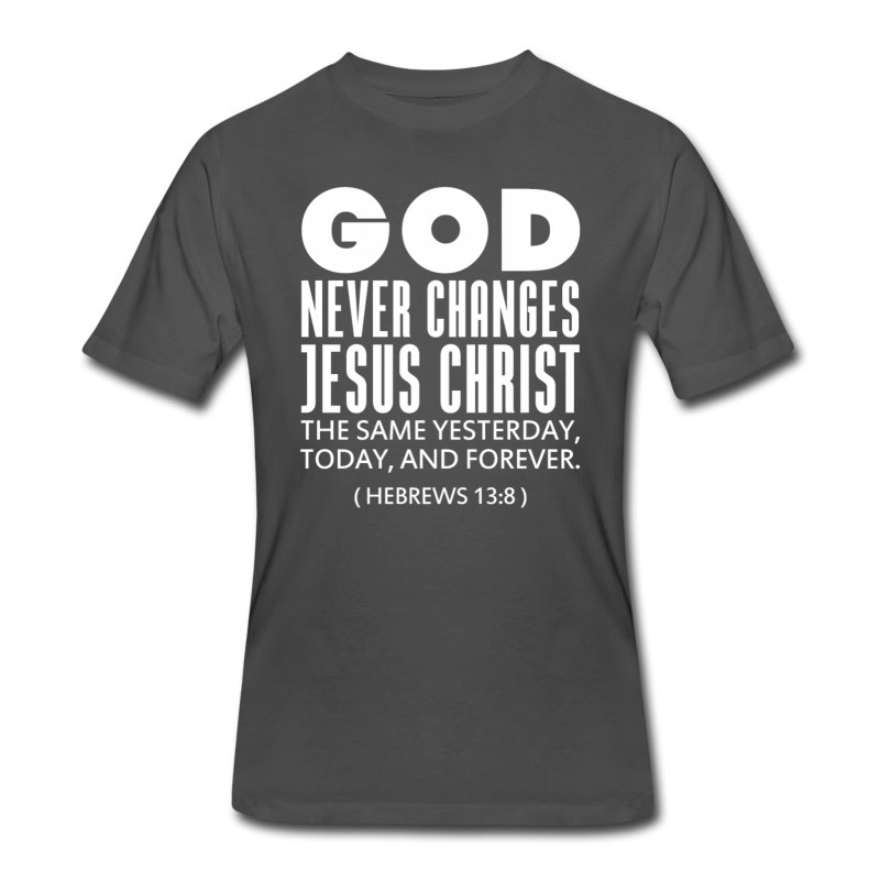 Men's HEBREWS 13:8 - GOD NEVER CHANGES T-Shirt