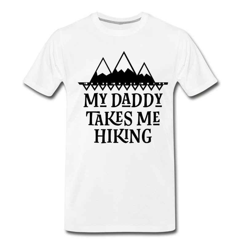 Men's Hiker My Daddy Takes Me Hiking T-Shirt