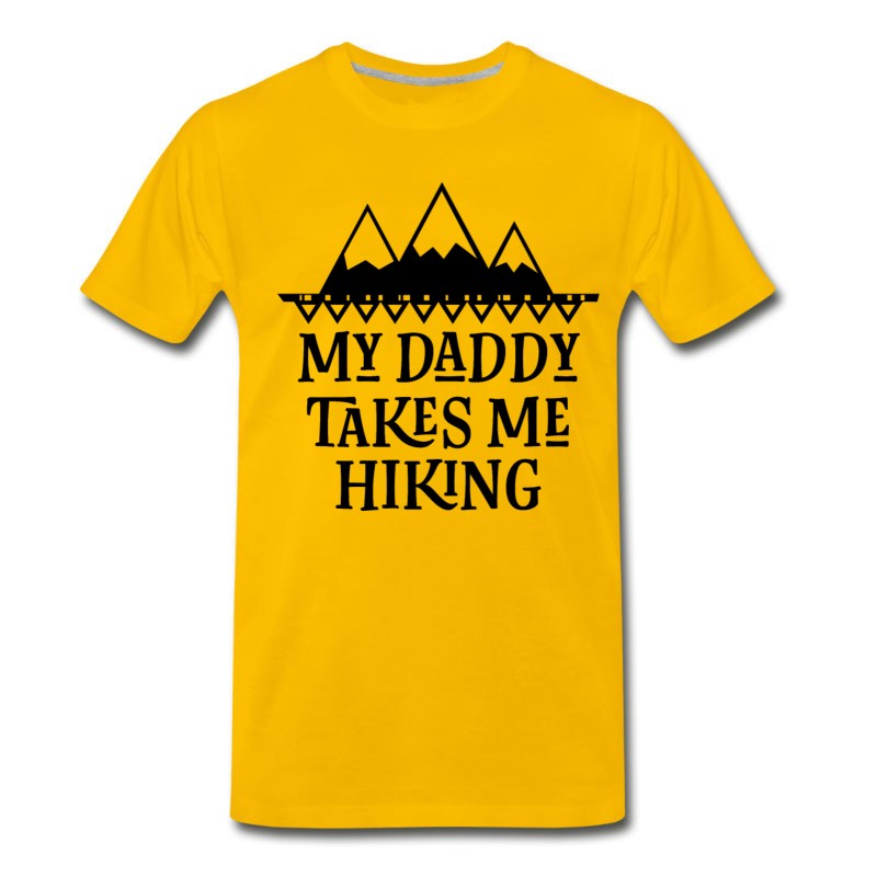 Men's Hiker My Daddy Takes Me Hiking T-Shirt