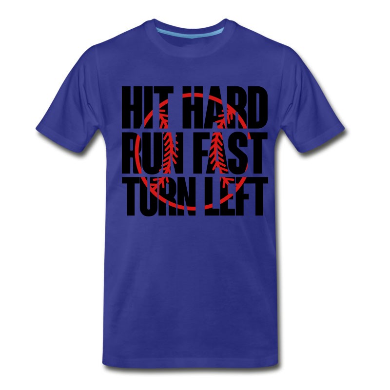 Men's Hit Hard Run Fast Turn Left - Baseball T-Shirt