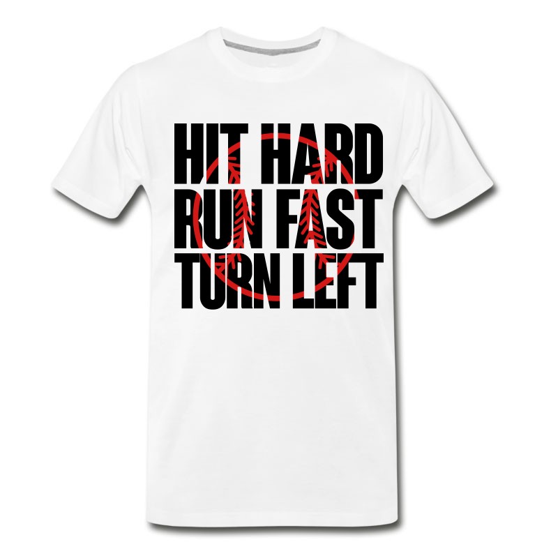 Men's Hit Hard Run Fast Turn Left - Baseball T-Shirt