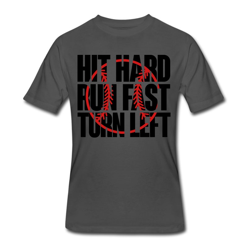 Men's Hit Hard Run Fast Turn Left - Baseball T-Shirt