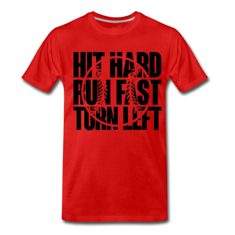 Men's Hit Hard Run Fast Turn Left - Baseball T-Shirt