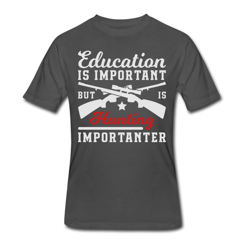 Men's Hunting Is Importanter T-Shirt