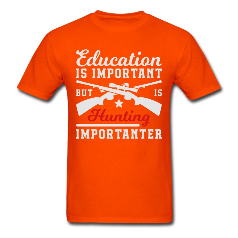 Men's Hunting Is Importanter T-Shirt