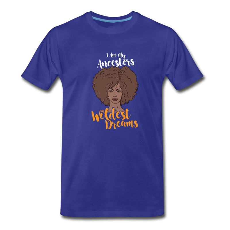 Men's I Am My Ancestors Wildest Dreams T-Shirt