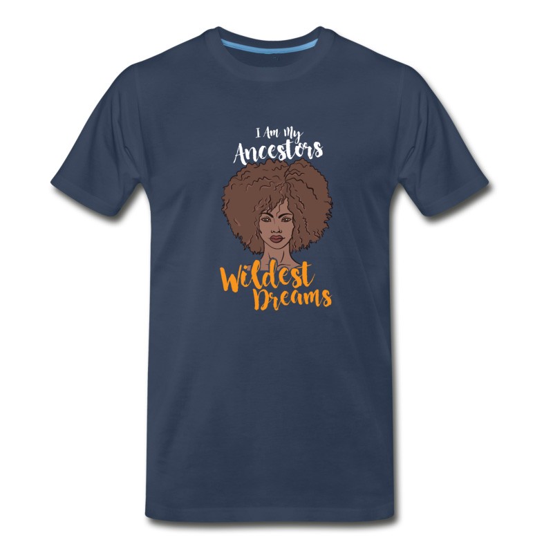 Men's I Am My Ancestors Wildest Dreams T-Shirt