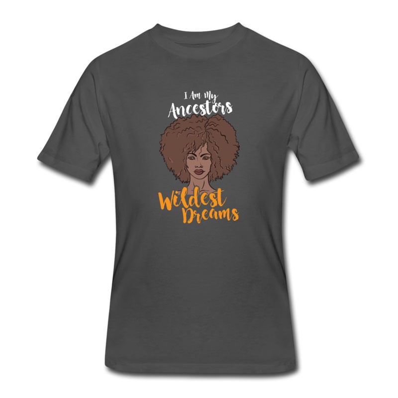 Men's I Am My Ancestors Wildest Dreams T-Shirt