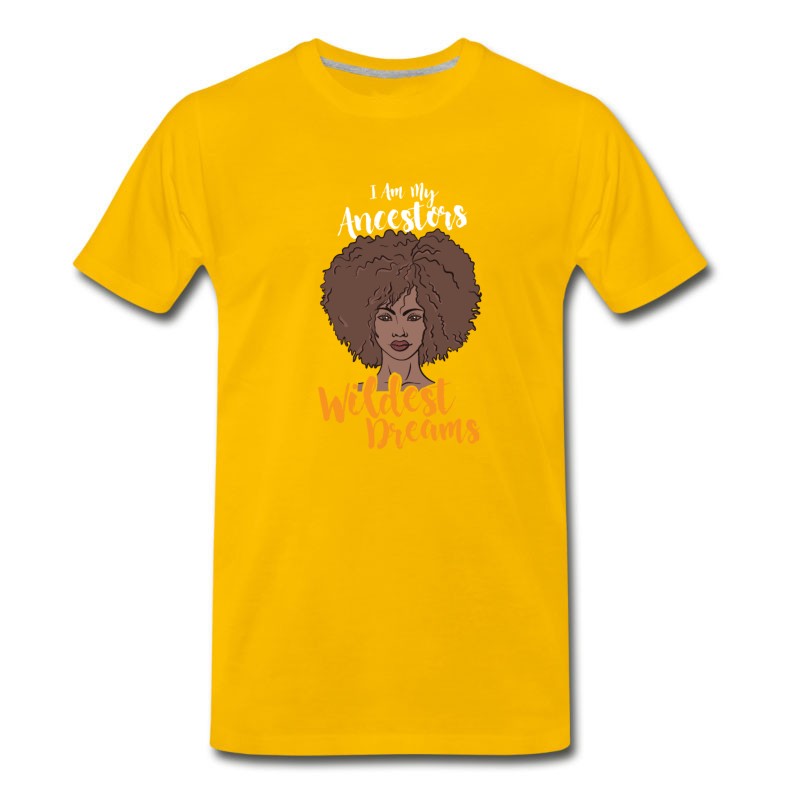 Men's I Am My Ancestors Wildest Dreams T-Shirt