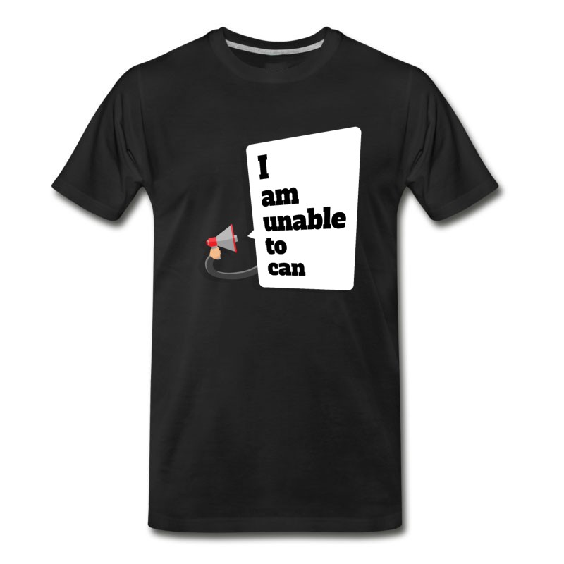 Men's I Am Unable To Can T-Shirt