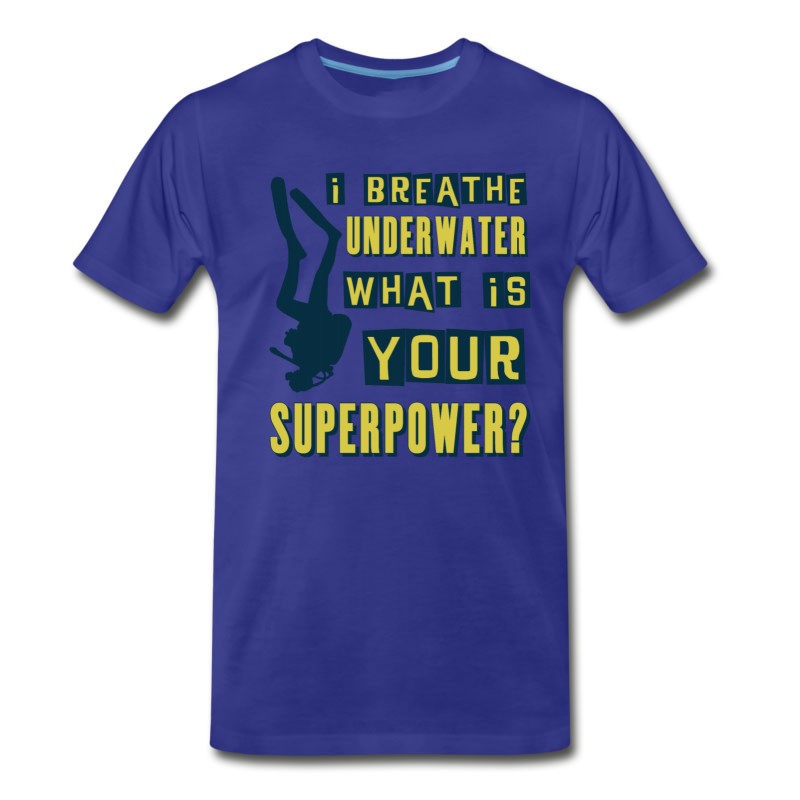 Men's I Breathe Underwater, What Is Your Superpower? T-Shirt