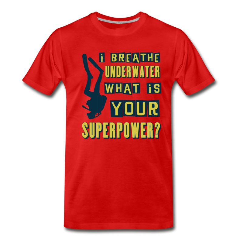 Men's I Breathe Underwater, What Is Your Superpower? T-Shirt