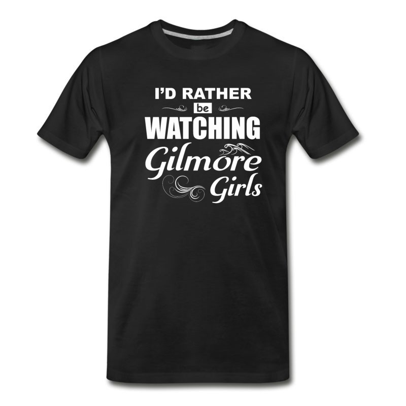 Men's I D Rather Be Watching Gilmore Quote T Shirts Girl T-Shirt