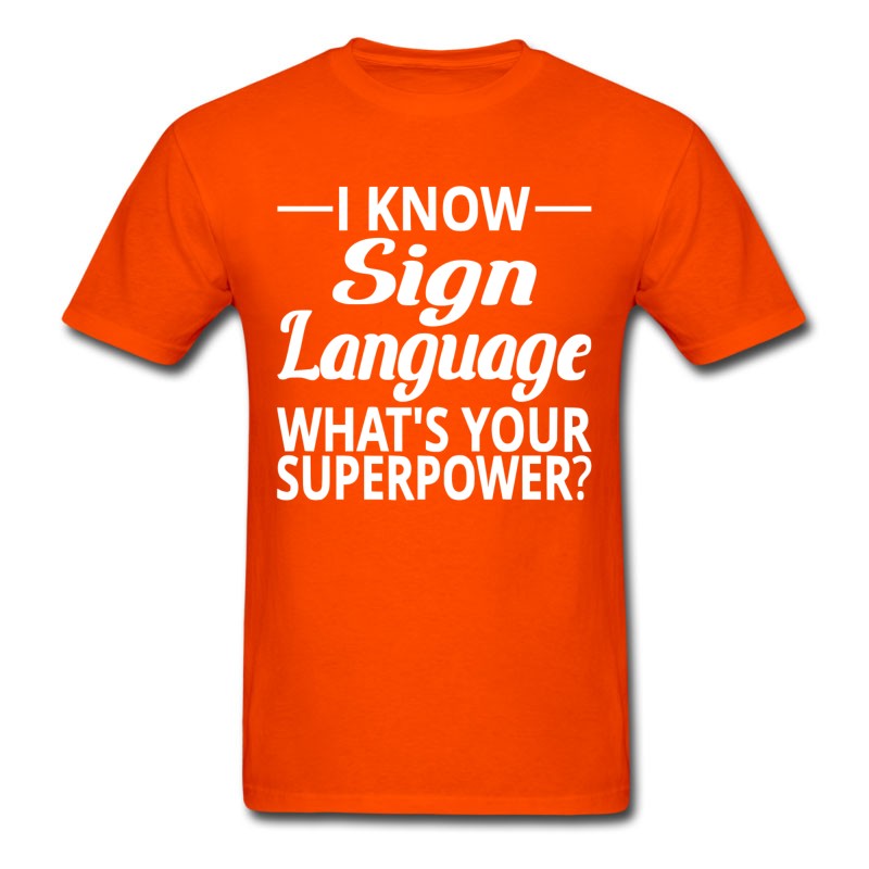 Men's I Know Sign Language What's Your Superpower? T-Shirt