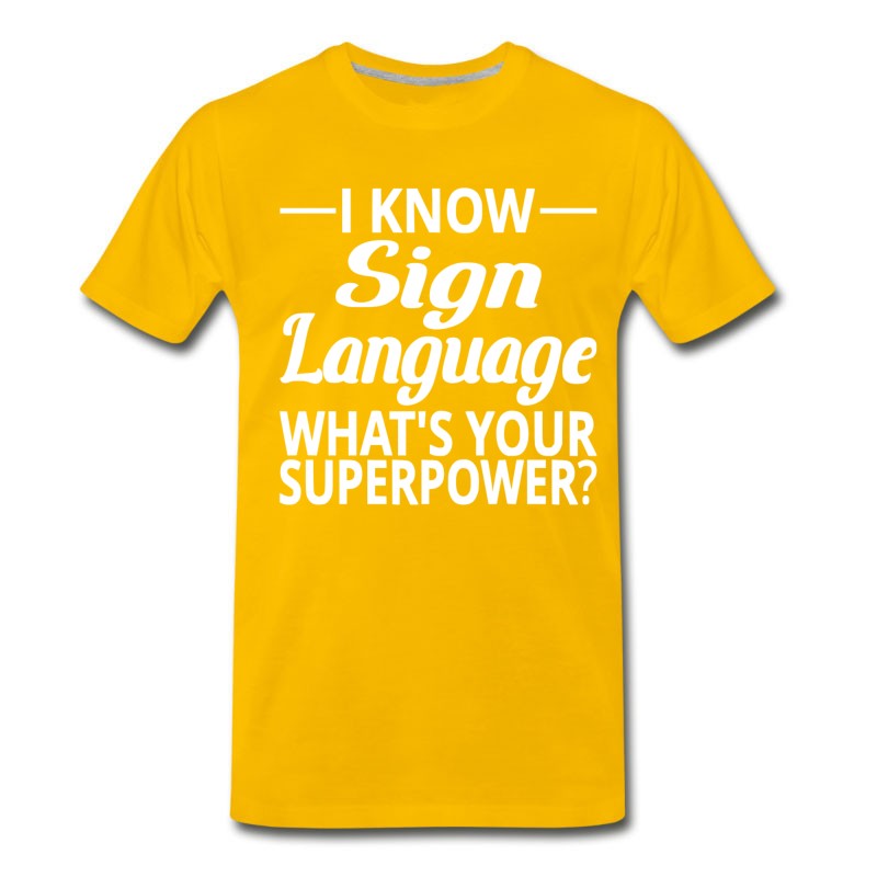 Men's I Know Sign Language What's Your Superpower? T-Shirt