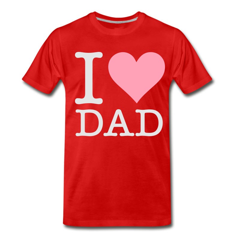 Men's I Love My Dad! T-Shirt