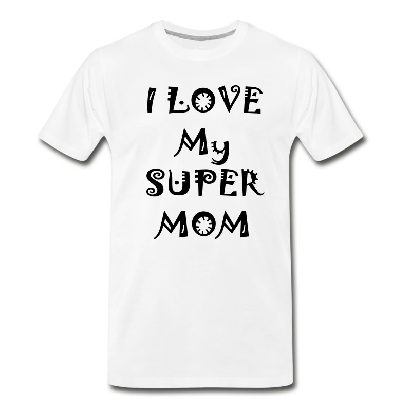 Men's I Love My Super Mom T-Shirt