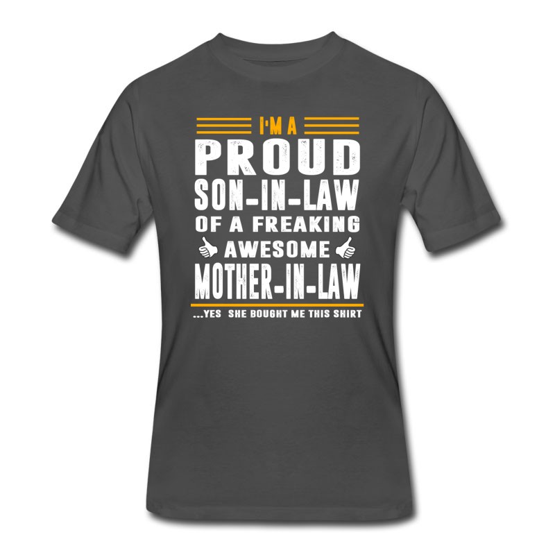 Men's I M A Proud Son In Law Freaking Awesome Mother T-Shirt