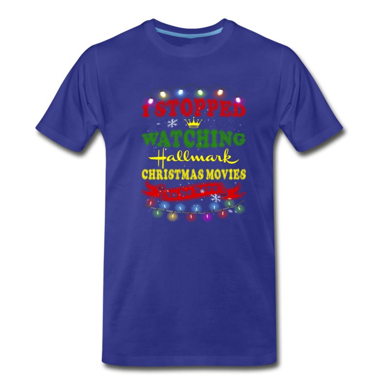 Men's I Stopped Watching Hallmark Christmas Movies To B T-Shirt