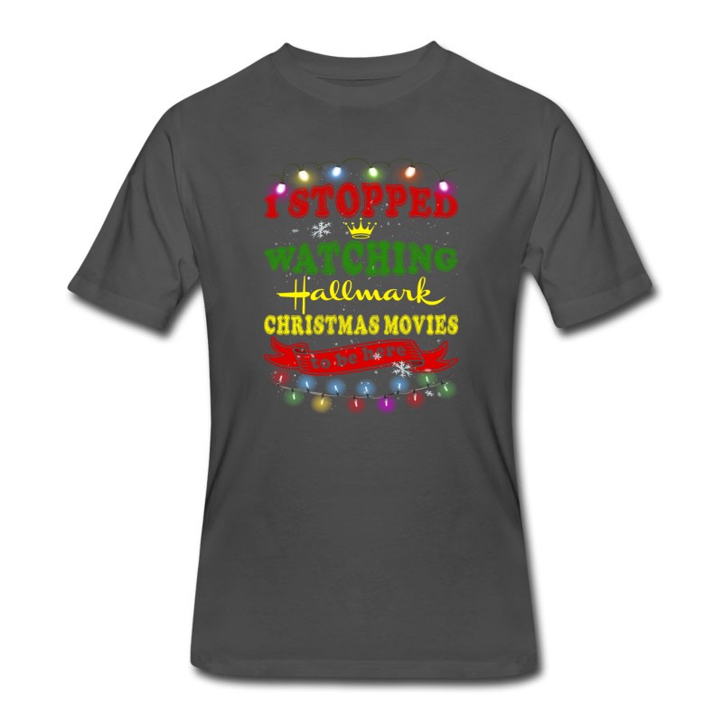 Men's I Stopped Watching Hallmark Christmas Movies To B T-Shirt